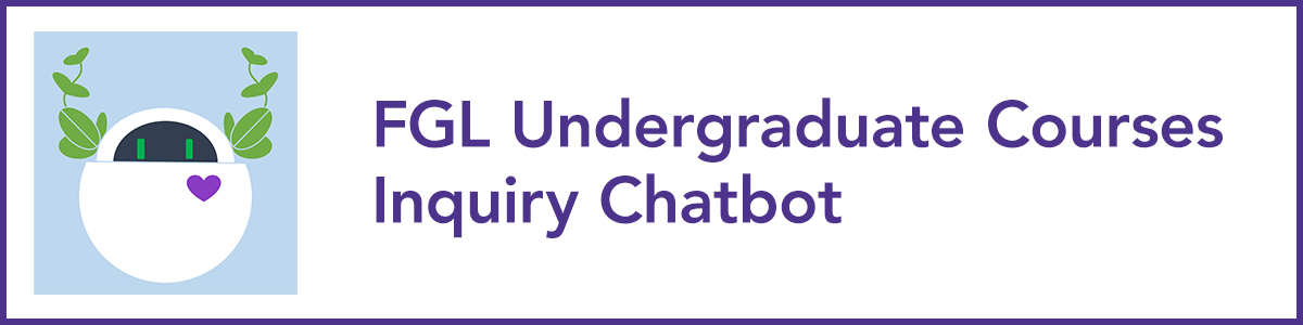 FGL Undergraduate Courses 
Inquiry Chatbot