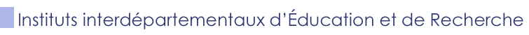 Instituts interdépartementaux d’Éducation et de Recherche