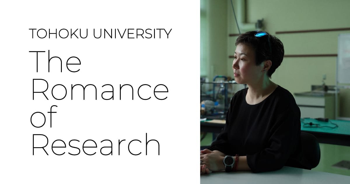 TOHOKU UNIVERSITY The Romance of Research